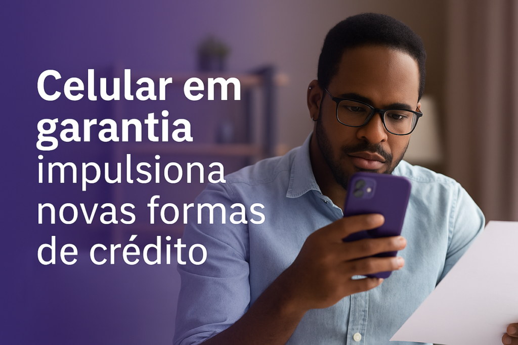 Crédito em 2025: garantias alternativas ganham força