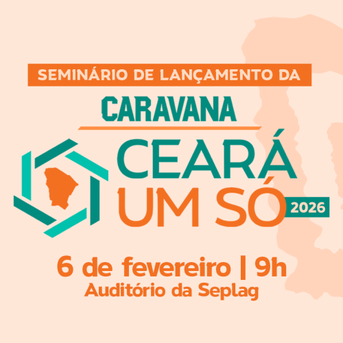 Governo do Estado lança temporada 2026 da Caravana Ceará Um Só; Seplag coordena projeto