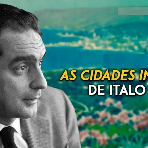 Das leituras do Eudes Baima: “As Cidades Invisíveis, de Italo Calvino”)