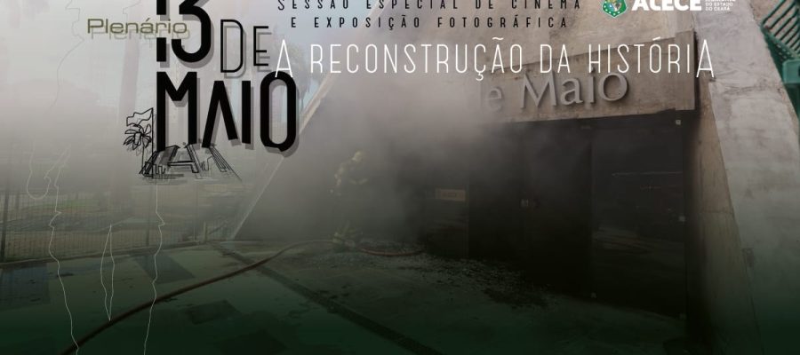 História: Alece lança documentário e mostra sobre reconstrução do Plenário 13 de Maio