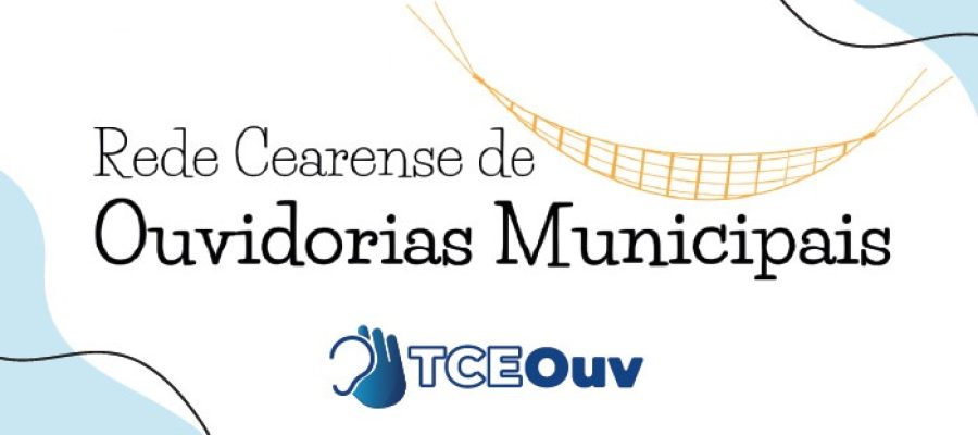 Circular do TCE-CE formaliza Rede Cearense de Ouvidorias Municipais